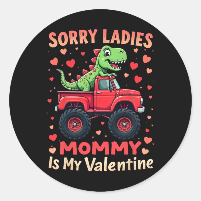 Sticker Rond Désolé Mesdames Maman Est Ma Saint-Valentin Dinosa (Devant)