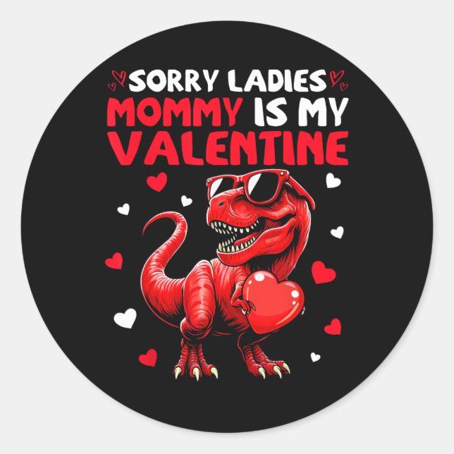 Sticker Rond Désolé Mesdames Maman Est Ma Saint-Valentin Dinosa (Devant)