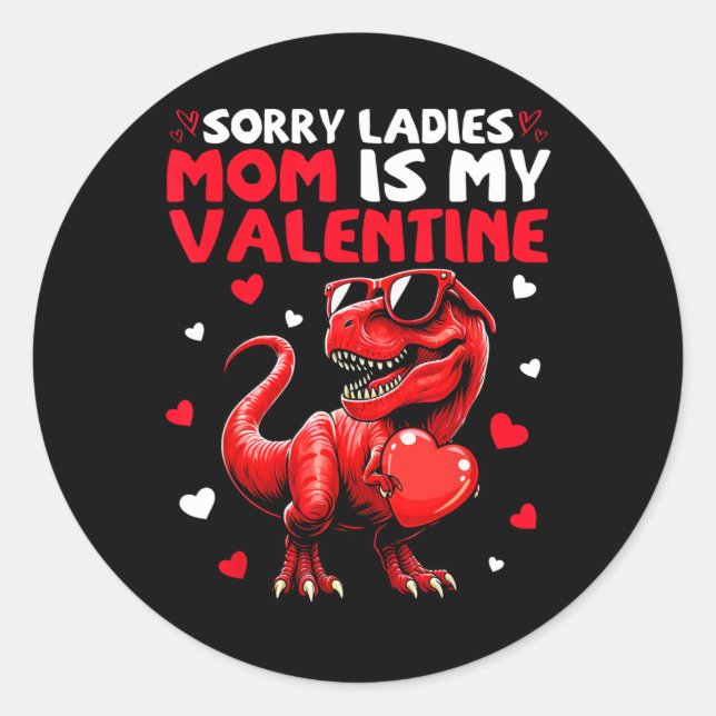 Sticker Rond Désolé Mesdames Maman Est Mon Valentin Dinosaure T (Devant)