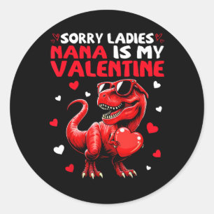 Sticker Rond Désolé Mesdames Nana Est Mon Saint-Valentin Dinosa