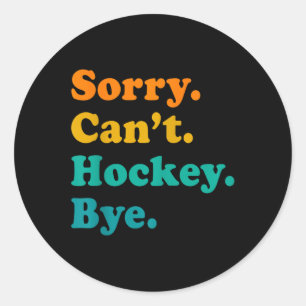 Sticker Rond Désolé ne peut pas hockey au revoir hockey sur gaz