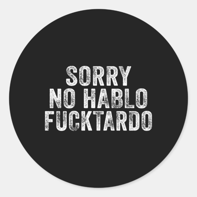 Sticker Rond Désolé Non Hablo Fuctardo Humour espagnol (Devant)