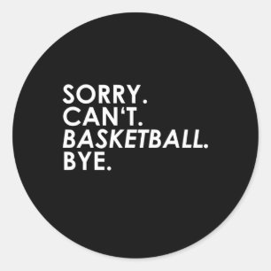 Sticker Rond Désolé . Pas possible. Ballon de basket. Au revoir