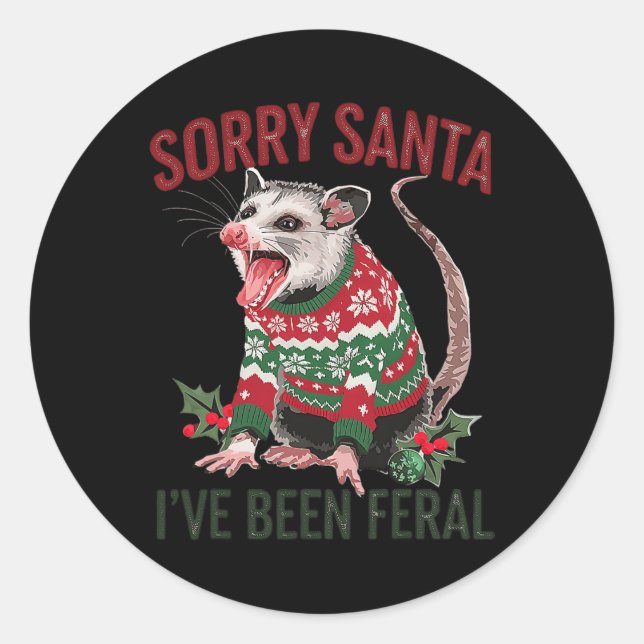 Sticker Rond Désolé Père Noël J'Ai Été Feral Funny Feral Opossu (Devant)