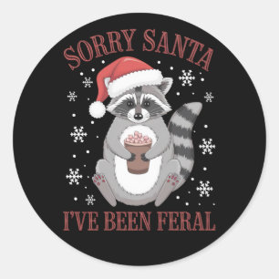 Sticker Rond Désolé Père Noël Je suis Feral Christmas Raccoon