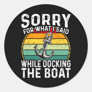 Sticker Rond Désolé pour ce que j'ai dit en amarrant le bateau