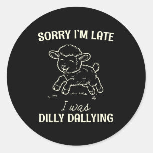 Sticker Rond Désolé pour le retard j'ai lambiné Cadeau drôle