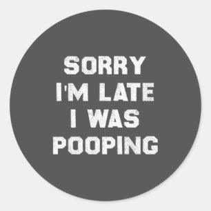 Sticker Rond Désolé pour le retard j'étais sur Ong, humour drôl