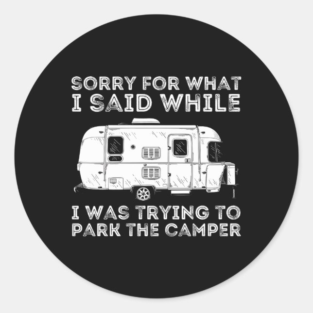 Sticker Rond Désolé Pour W J'Ai Dit Pendant Que Je Garais Le Ca (Devant)