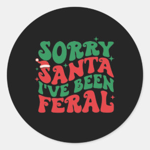 Sticker Rond Désolé Santa j'ai été un garçon de Noël sauvage po