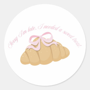 Sticker Rond Désolée d'être en retard, j'avais besoin d'une dou
