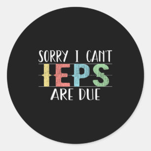 Sticker Rond Désolée je ne peux pas les Ieps sont dus Mignon Pr