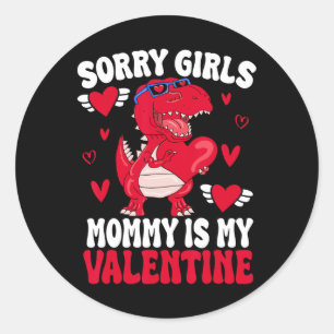 Sticker Rond Désolée les filles maman est ma Saint-Valentin par