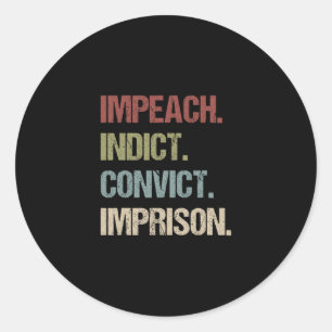 Sticker Rond Destituer Inculper Condamner Emprisonner Anti Trum