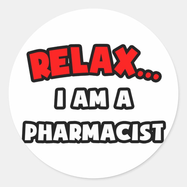 Sticker Rond Détendez-vous... Je Suis Pharmacien (Devant)