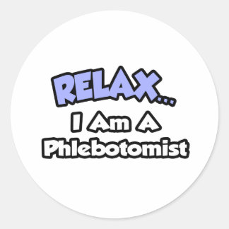 Sticker Rond Détendez-vous .. Je suis Phlebotomiste