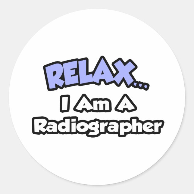 Sticker Rond Détendez-vous .. Je suis Radiographe (Devant)