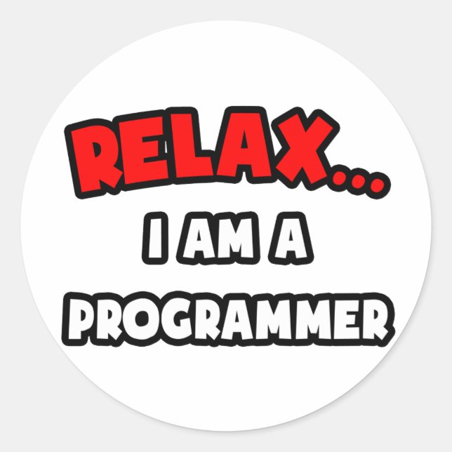 Sticker Rond Détendez-vous... Je Suis Un Programmeur (Devant)