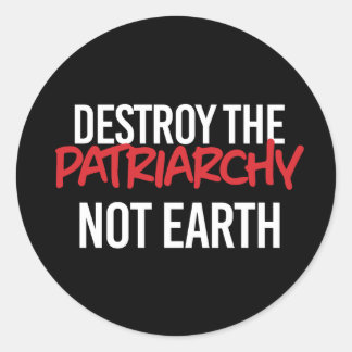 Sticker Rond Détruire le patriarcat et non la terre