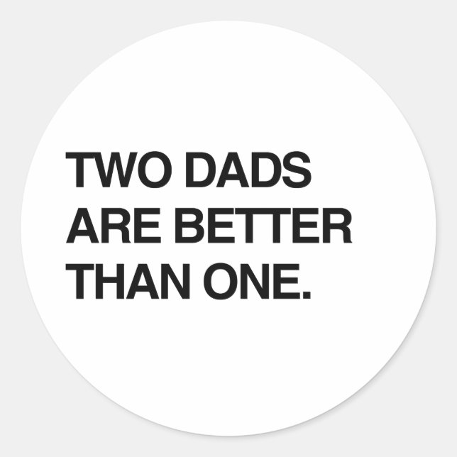 STICKER ROND DEUX PAPAS VALENT MIEUX QU'UN (Devant)