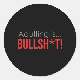 Sticker Rond Devenir Adulte Est Une Citation Sarcastique Drôle 