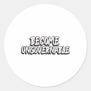 Sticker Rond Devenir ingouvernable Drôle Rébellion Slogan Résis