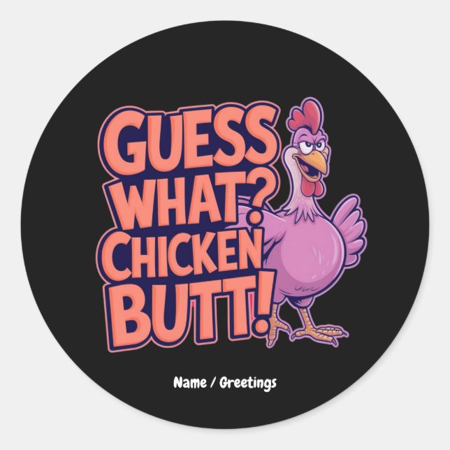Sticker Rond Devine quoi ? Un derrière de poulet ! Design amusa (Devant)