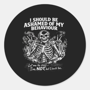 Sticker Rond Devrait avoir honte de son comportement soyons cla