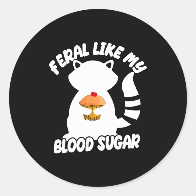 Sticker Rond Diabetes Awareness Quote Racoon Feral Like My Bloo (Devant)