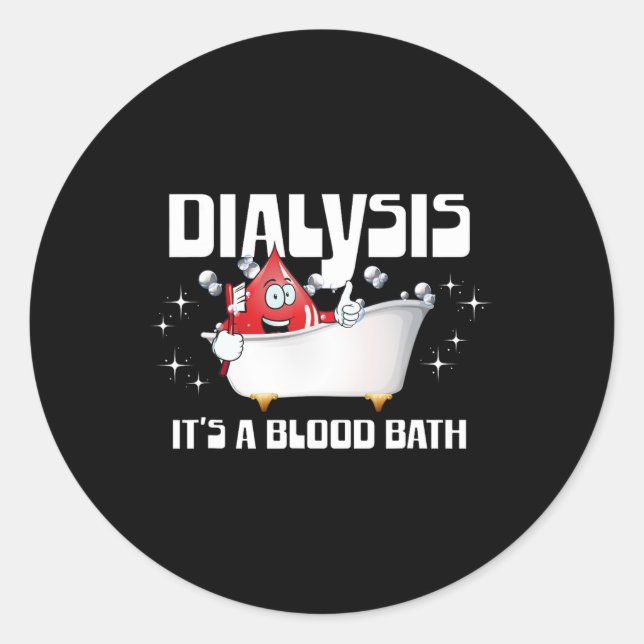 Sticker Rond Dialyse C'est un bain de sang Un patient de dialys (Devant)