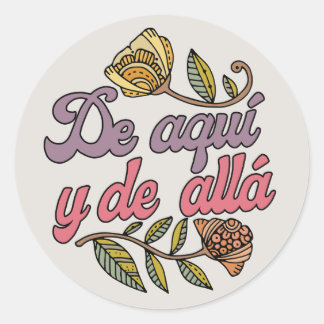 Sticker Rond D'ici et de là | Cadeau d'héritage latine espagnol