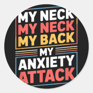 Sticker Rond Dicton drôle mon cou mon dos ma crise d'anxiété Fu
