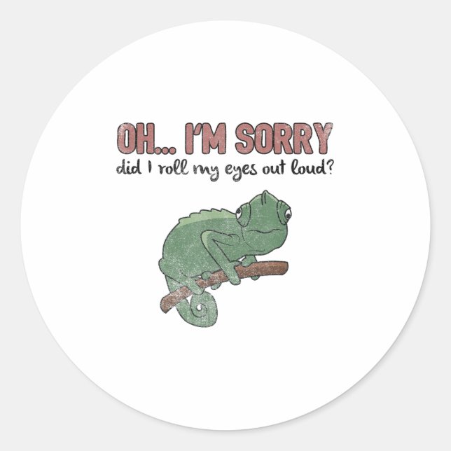Sticker Rond Did I Roll My Eyes Out Loud - Funny Chameleon Quot (Devant)