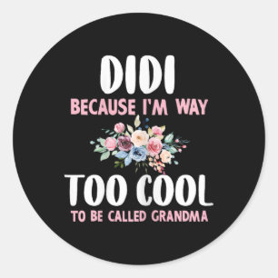 Sticker Rond Didi parce que je suis trop Cool qu'on m'appelle G