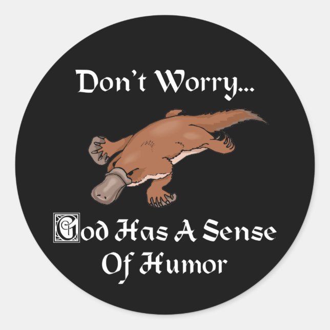 Sticker Rond Dieu A Un Sentiment D'Humour - Funny Platypus (Devant)