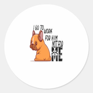 Sticker Rond Dieu Chiens bénis Je vais travailler pour Lui pa