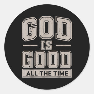 Sticker Rond Dieu Est Bon Tout Le Temps Chrétien Pâques Hommes