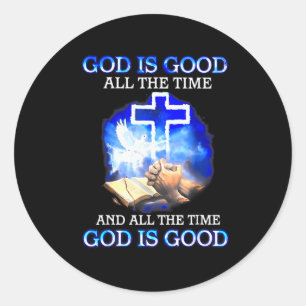 Sticker Rond Dieu Est Bon Tout Le Temps Drôle Chrétien
