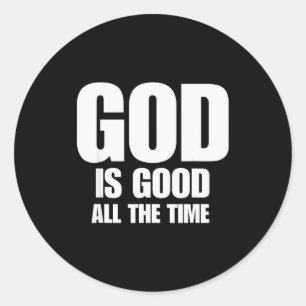 Sticker Rond Dieu est bon tout le temps Inspiration Motivationn
