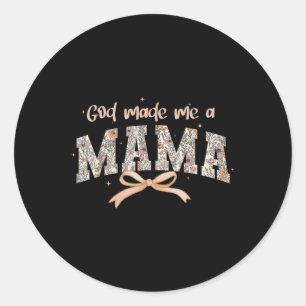 Sticker Rond Dieu M'A Fait Une Mama Christian Moms Stylish Fait