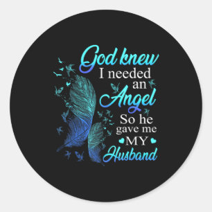 Sticker Rond Dieu savait que j'avais besoin d'un ange alors il