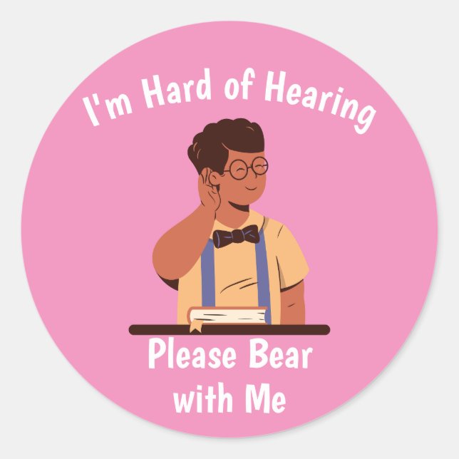 Sticker Rond Difficile d'oreille S'il vous plaît Portez avec mo (Devant)
