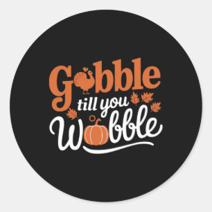 Sticker Rond Dinde de Thanksgiving glousse jusqu'à ce que vous