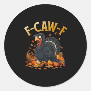 Sticker Rond Dinde F-caw-f drôle de Thanksgiving corbeau noir a