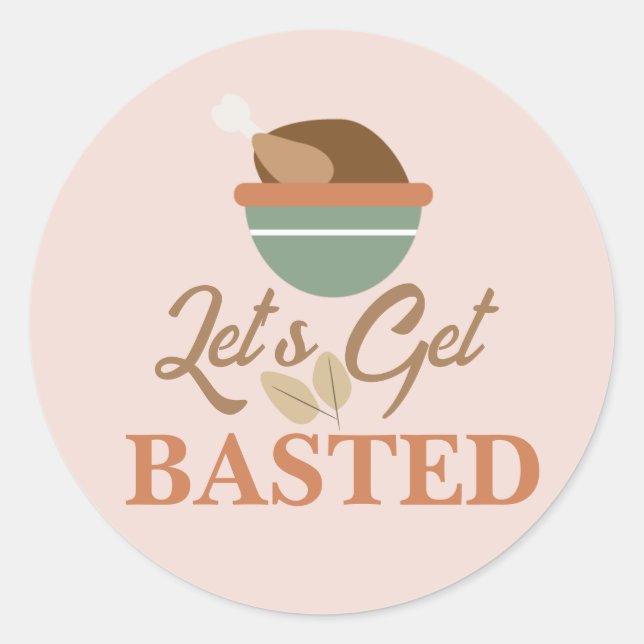 Sticker Rond Dîner de Thanksgiving Faisons-nous Baster la dinde (Devant)