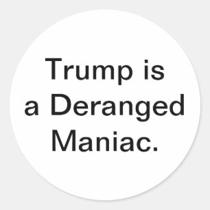 Sticker Rond Dingue Maniatique Dérangé Trump Hankamer Artjunkha