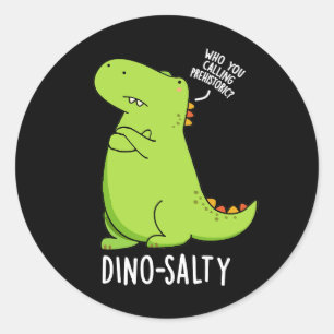 Sticker Rond Dino-salé Dinosaure Dinosaure Pun Dark BG