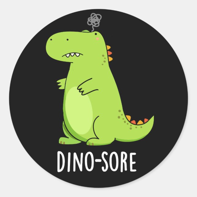 Sticker Rond Dino-sore Funny Irritated Dinosaur Pun Dark BG (Devant)