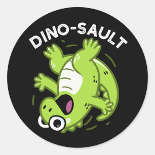 Sticker Rond Dinosault Funny Dinosaur Pun Dark BG