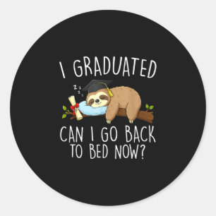 Sticker Rond Diplômé peut retourner au lit drôle de remise de d